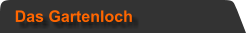 Das Gartenloch