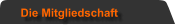 Die Mitgliedschaft